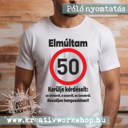 Elmúltam 50 kerülje kérdéseit szülinapi póló